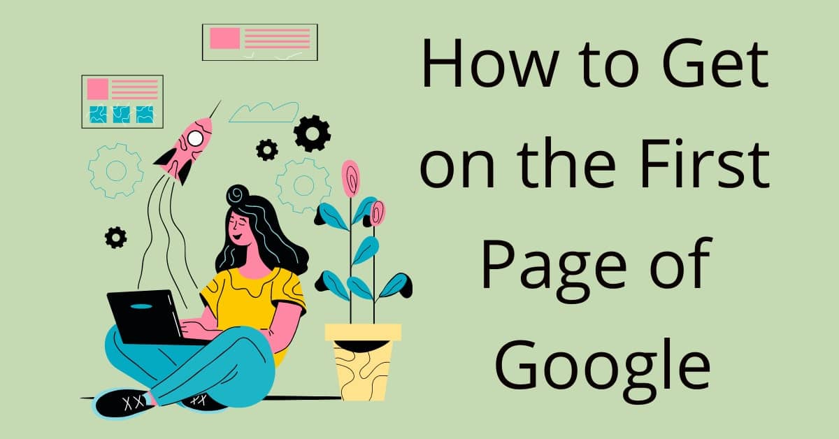 how-to-get-on-the-first-page-of-google-ultimate-guide