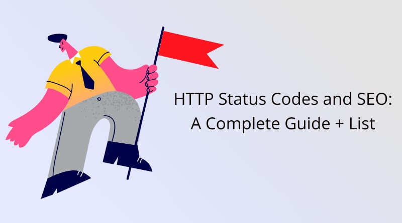 HTTP Status Codes and SEO: A Complete Guide + List